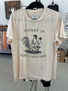 Fluent in Fowl Language Tee