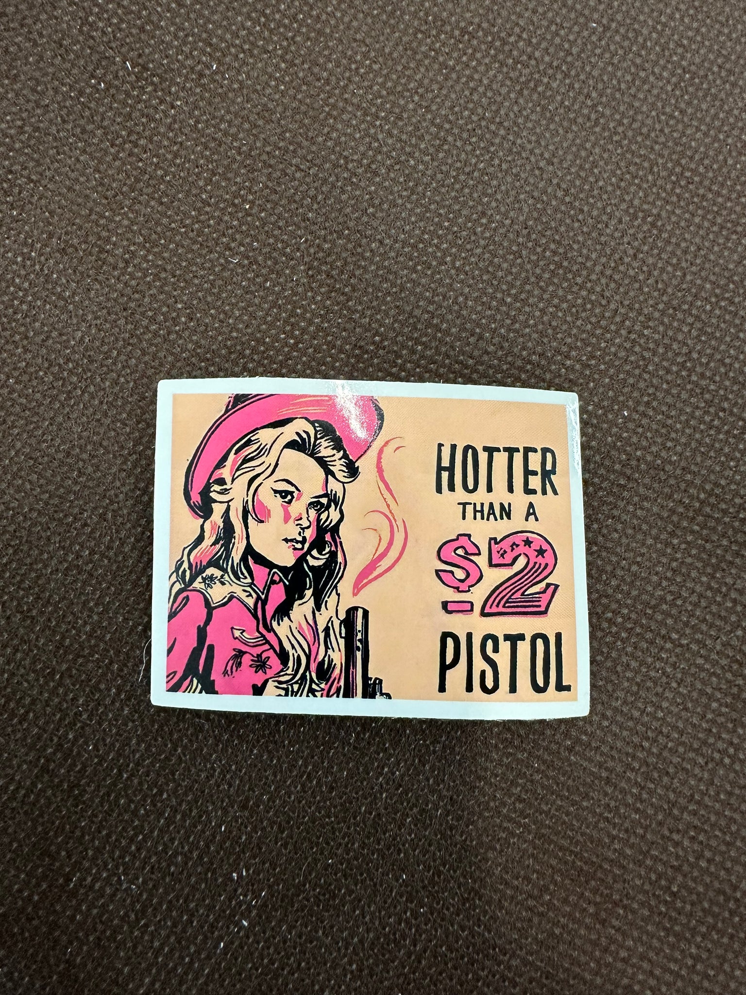 Hotter than a $2 Pistol Pink Sticker