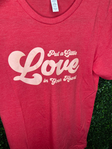 Put a little Love in your heart Tee