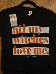 All my Witches Love Me Tee