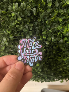 Trendy Make your Move Sticker