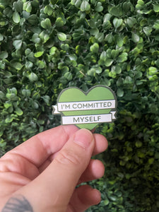 Trendy I'm Committed Myself Sticker