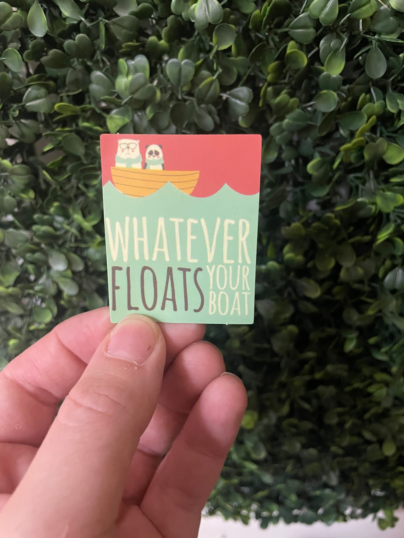 Trendy Whatever floats your boat Sticker